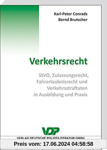 Verkehrsrecht: StVO, Zulassungsrecht, Fahrerlaubnisrecht und Verkehrsstraftaten in Ausbildung und Praxis (VDP-Fachbuch)